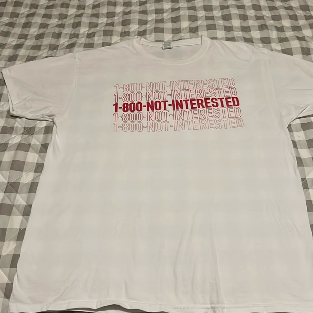1800 Not Interested T-shirt